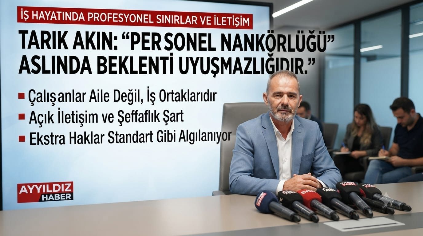 İş Hayatında “Personel Nankörlüğü” Tartışması: Tarık Akın’dan Dikkat Çeken Mesajlar