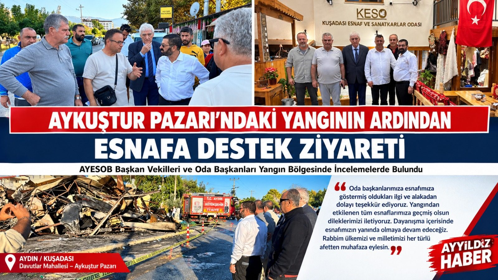 AYKUŞTUR PAZARI’NDAKİ YANGININ ARDINDAN ESNAFA DESTEK ZİYARETİ