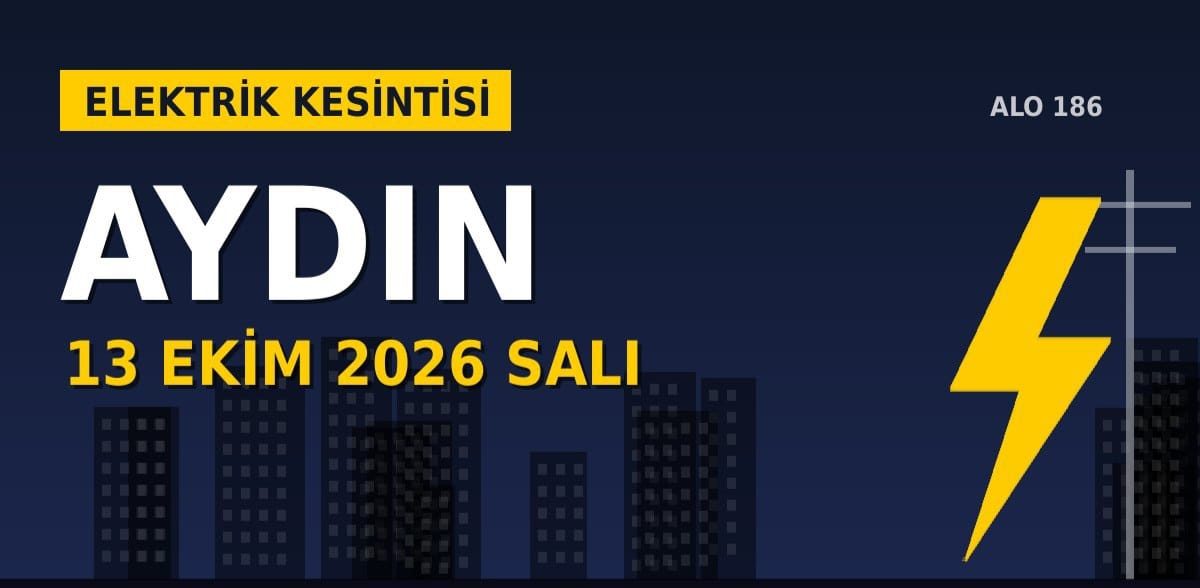 AYDIN’DA 13 EKİM SALI ELEKTRİK KESİNTİSİ! AYDEM’DEN PLANLI KESİNTİ DUYURUSU