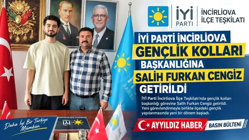 İYİ PARTİ İNCİRLİOVA GENÇLİK KOLLARI BAŞKANLIĞINA SALİH FURKAN CENGİZ GETİRİLDİ