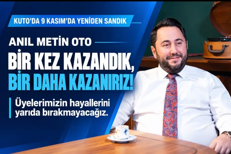 ANIL METİN OTO: “BİR KEZ KAZANDIK, BİR DAHA KAZANIRIZ; BU KEZ FARKLA!”