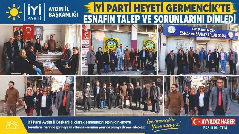 İYİ PARTİ AYDIN TEŞKİLATI GERMENCİK’TE SAHAYA İNDİ! ESNAFIN TALEP VE SORUNLARINI DİNLEDİ