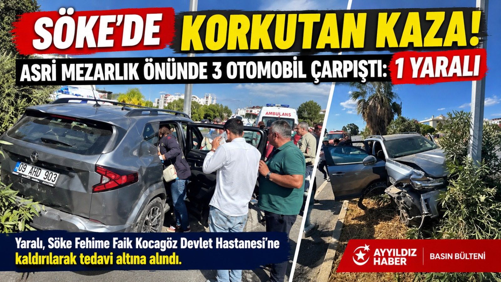 SÖKE’DE KORKUTAN KAZA! ASRİ MEZARLIK ÖNÜNDE 3 OTOMOBİL ÇARPIŞTI: 1 YARALI