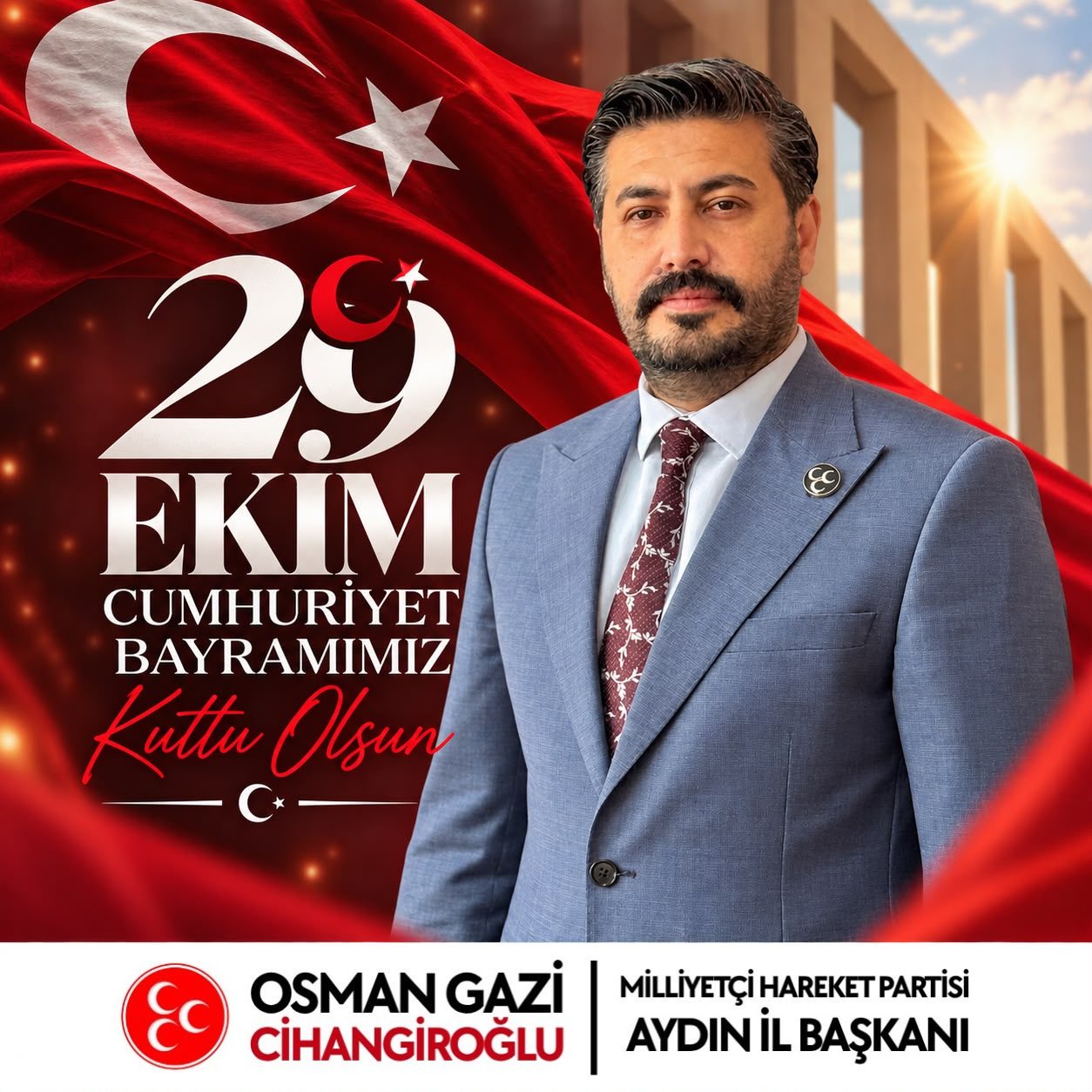 MİLLİYETÇİ HAREKET PARTİSİ AYDIN İL BAŞKANI OSMAN GAZİ CİHANGİROĞLU‘NUN 29 EKİM CUMHURİYET BAYRAMI KUTLAMASI