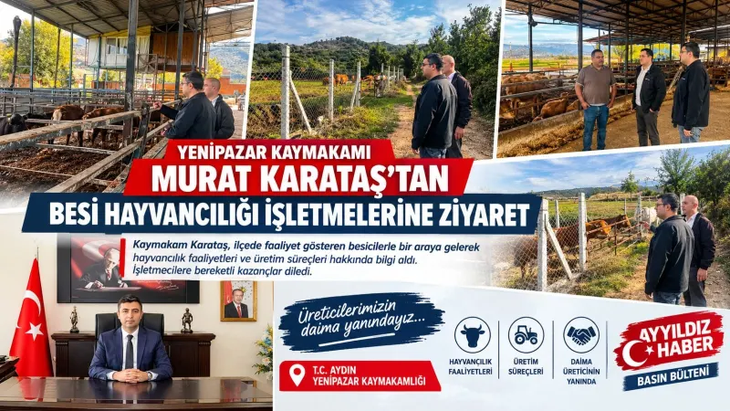 YENİPAZAR KAYMAKAMI MURAT KARATAŞ’TAN BESİ HAYVANCILIĞI İŞLETMELERİNE ZİYARET!