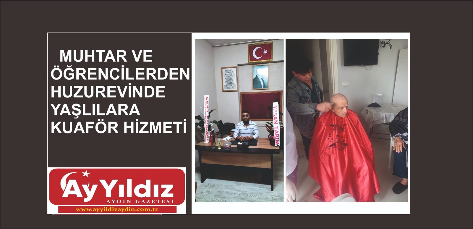 MUHTAR VE ÖĞRENCİLERDEN HUZUREVİNDE YAŞLILARA KUAFÖR HİZMETİ