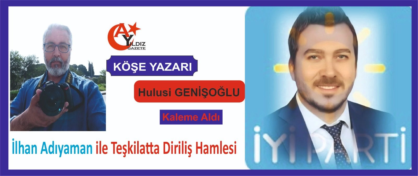 İYİ Parti Aydın’da Yeni Dönem: İlhan Adıyaman ile Teşkilatta Diriliş Hamlesi
