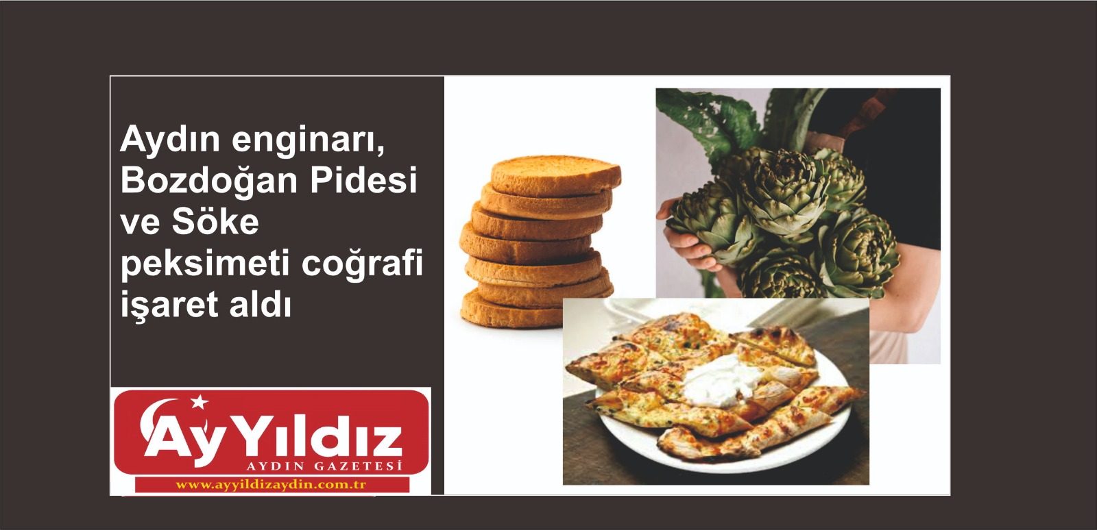 Aydın enginarı, Bozdoğan Pidesi ve Söke peksimeti coğrafi işaret aldı
