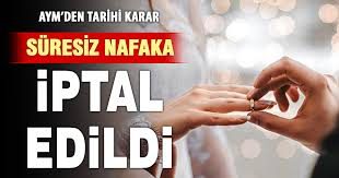 AYM'DEN TARİHİ KARAR: SÜRESİZ NAFAKA DÜZENLEMESİ İPTAL EDİLDİ