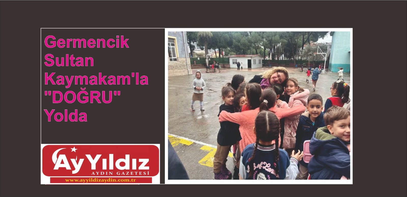 Germencik Sultan Kaymakam'la "DOĞRU" Yolda