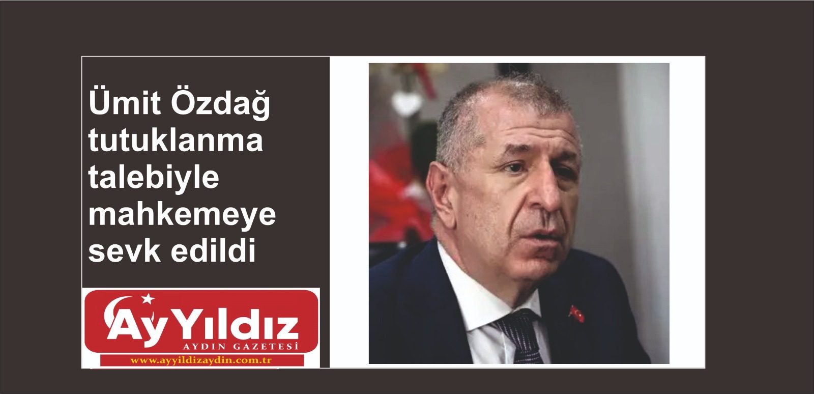 Ümit Özdağ tutuklanma talebiyle mahkemeye sevk edildi