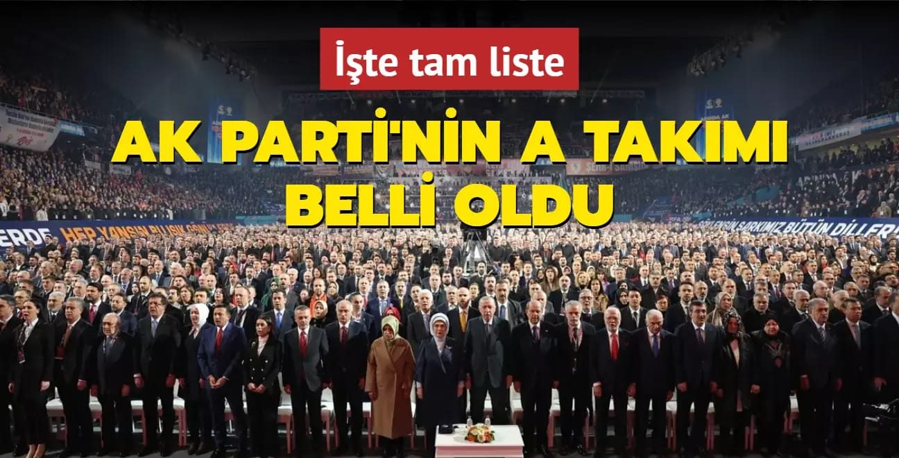 AK Parti'nin A Takımı belli oldu