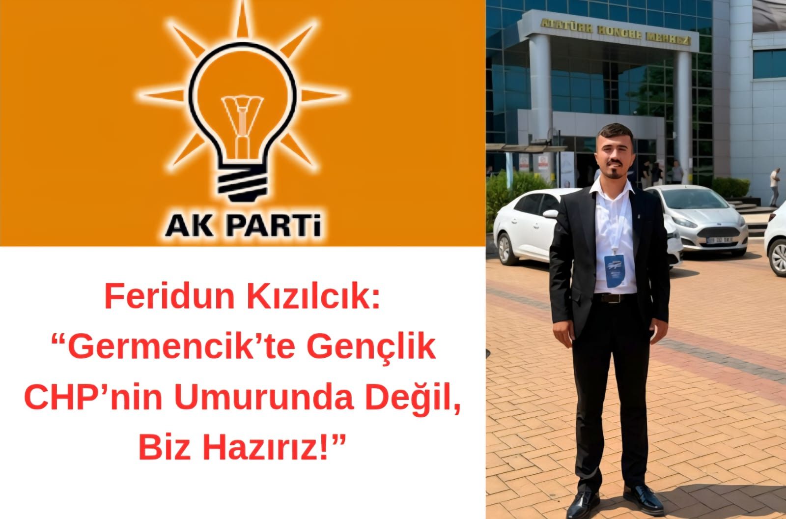 Feridun Kızılcık: “Germencik’te Gençlik CHP’nin Umurunda Değil, Biz Hazırız!”