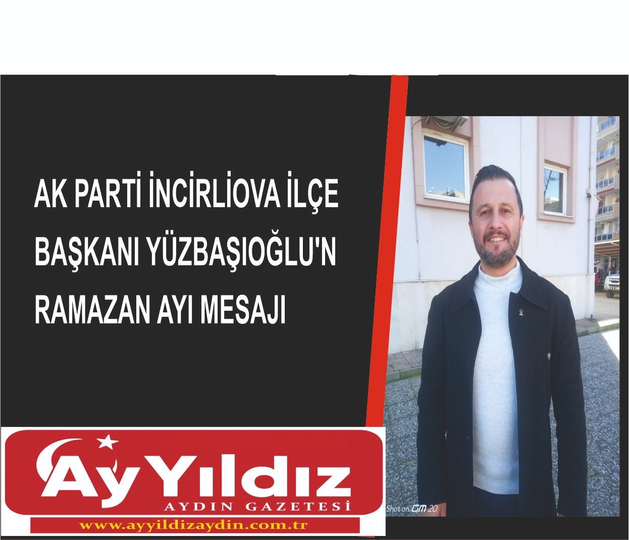 AK PARTİ İNCİRLİOVA İLÇE BAŞKANI YÜZBAŞIOĞLU’NUN RAMAZAN AYI MESAJI