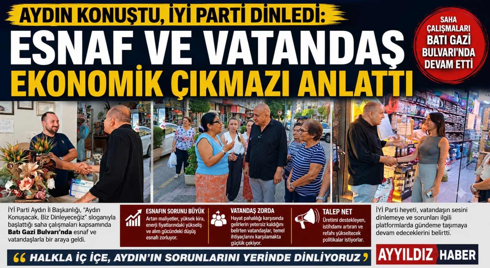AYDIN KONUŞTU, İYİ PARTİ DİNLEDİ: “ESNAF VE VATANDAŞ EKONOMİK ÇIKMAZI ANLATTI”