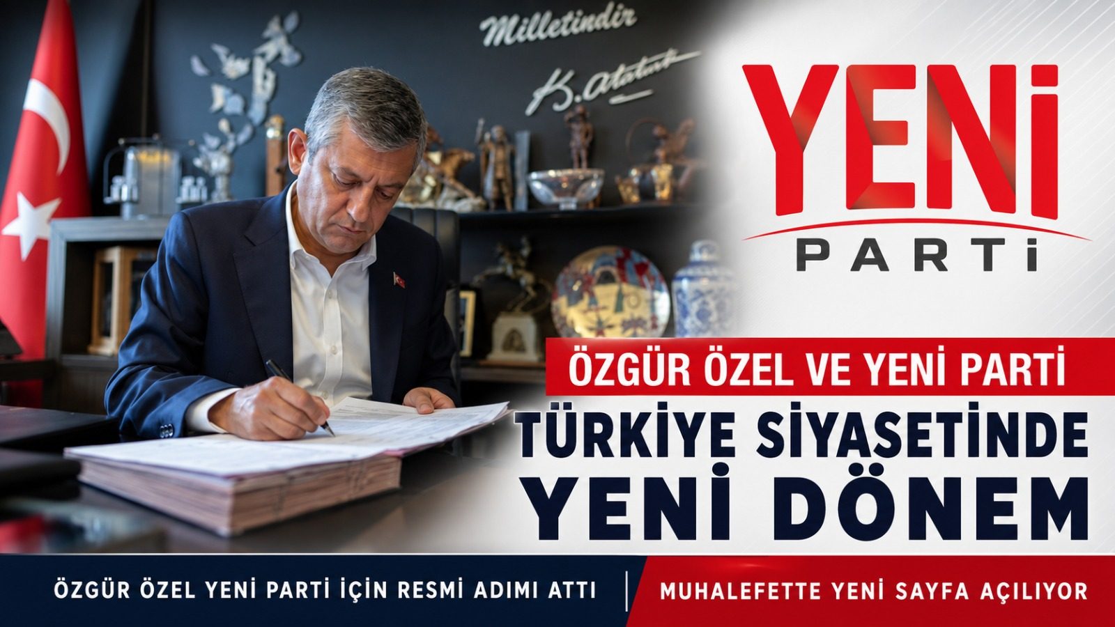 ÖZGÜR ÖZEL'DEN YENİ PARTİ HAMLESİ: TÜRKİYE SİYASETİNDE YENİ DÖNEM