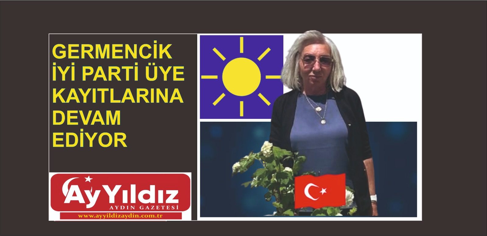 GERMENCİK İYİ PARTİ ÜYE KAYITLARINA DEVAM EDİYOR