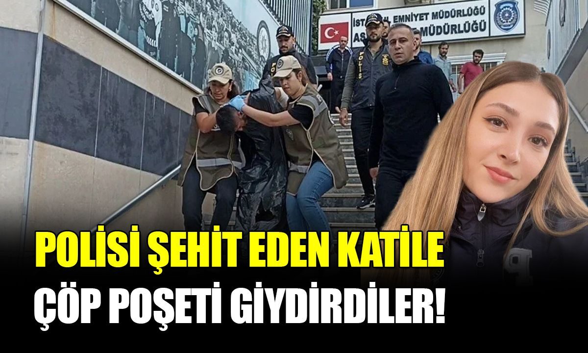 Polisi şehit eden katile çöp poşeti giydirildi
