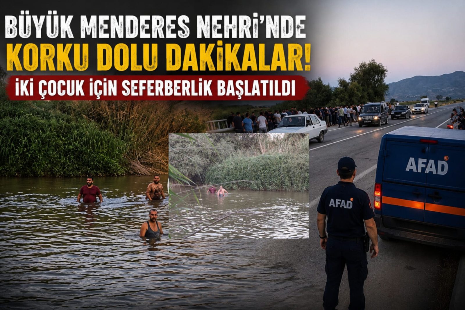 Büyük Menderes Nehri'nde Korku Dolu Dakikalar: İki Çocuk İçin Seferberlik Başlatıldı