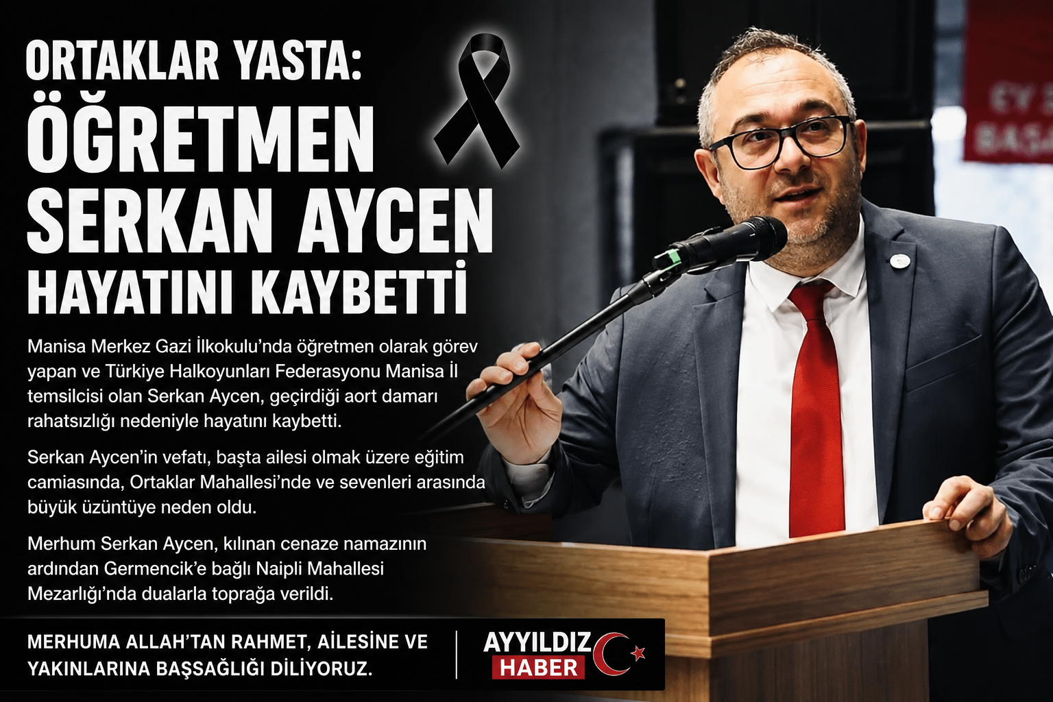 ORTAKLAR YASTA:  ÖĞRETMEN SERKAN AYCEN HAYATINI KAYBETTİ