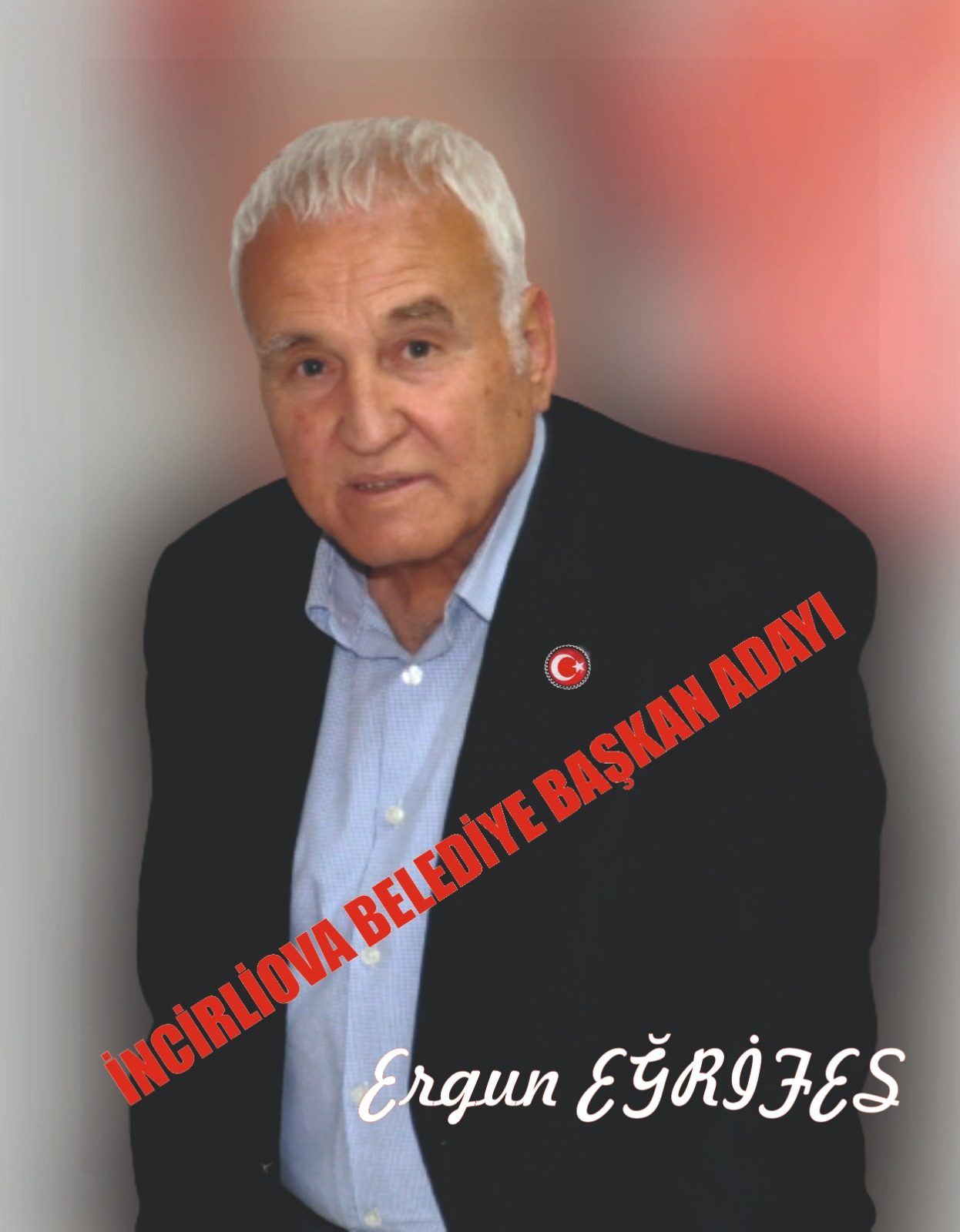 VE BELEDİYE BAŞKAN ADAYI ERGUN EĞRİFES