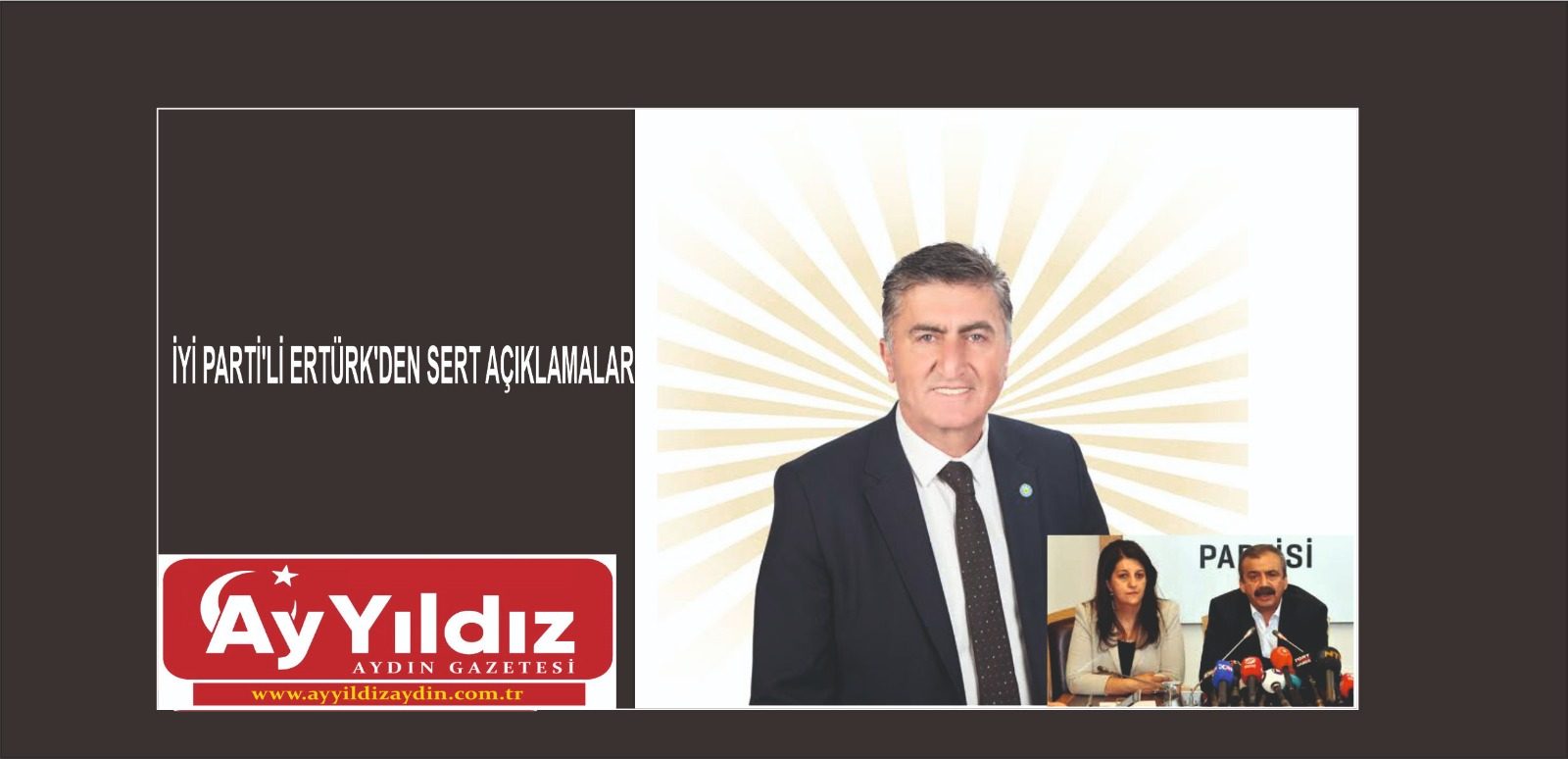 İYİ PARTİ’Lİ ERTÜRK’DEN SERT AÇIKLAMALAR