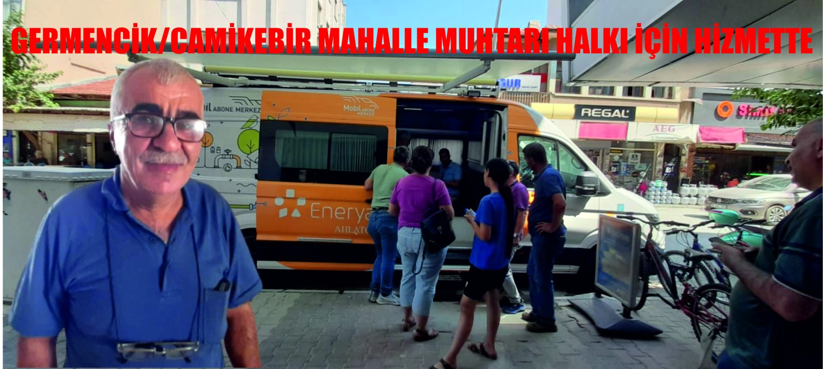 GERMENCİK/CAMİKEBİR MAHALLE MUHTARI HALKI İÇİN HİZMETTE