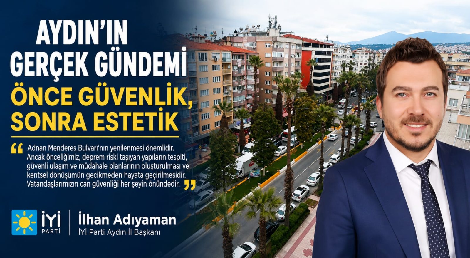 İYİ Parti Aydın İl Başkanı İlhan Adıyaman: “Önce Güvenlik, Sonra Estetik”