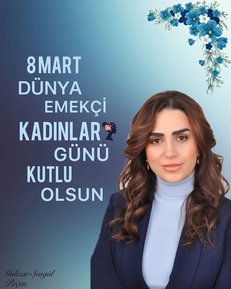 İYİ PARTİ’Lİ PEÇEN; 8 Mart Dünya Emekçi Kadınlar Günü Kutlu Olsun
