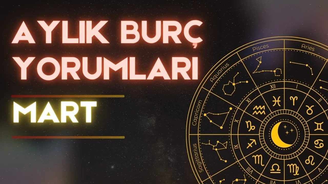 Mart 2025: Astroloji