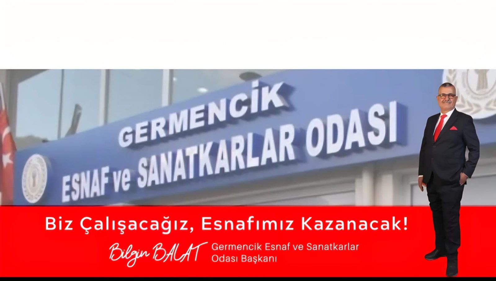 Germencik Esnaf ve Sanatkarlar Odası Başkanı Bilgin Balat, Esnafın Yanında
