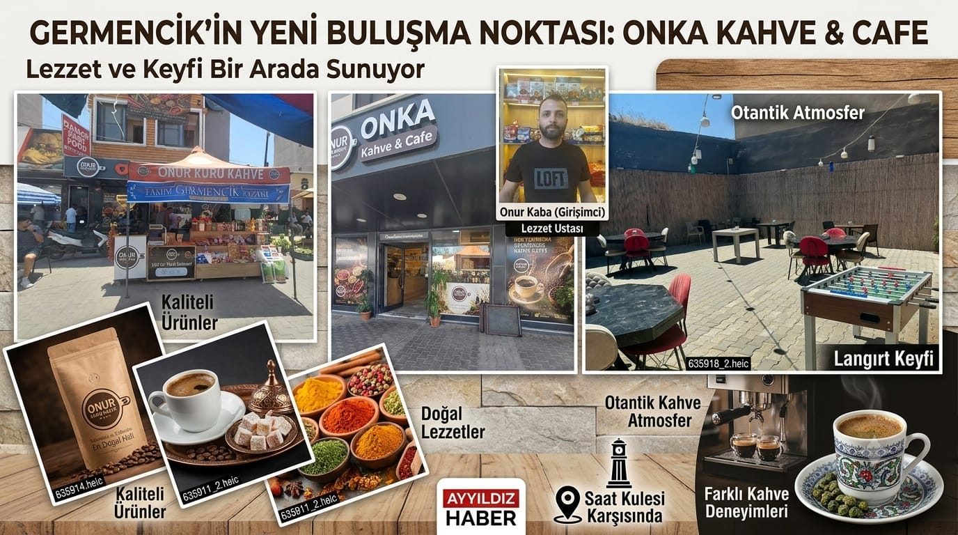 GERMENCİK’İN YENİ BULUŞMA NOKTASI: ONKA KAHVE & CAFE LEZZET VE KEYFİ BİR ARADA SUNUYOR