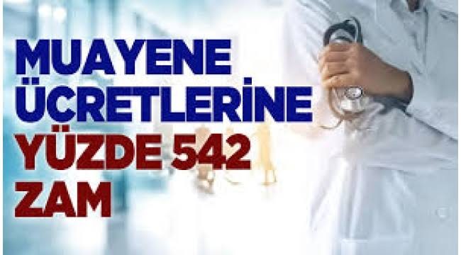 ‘Turpun büyüğü’ heybeden çıktı: Muayene ücretlerine %500 zam