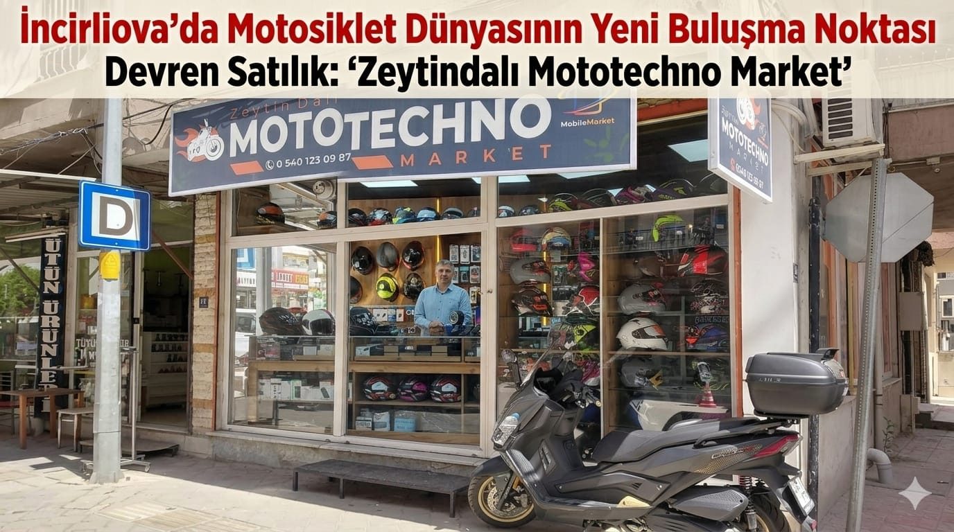 İncirliova'da Motosiklet Dünyasının Yeni Buluşma Noktası Devren Satılık: "Zeytindalı Mototechno Market"