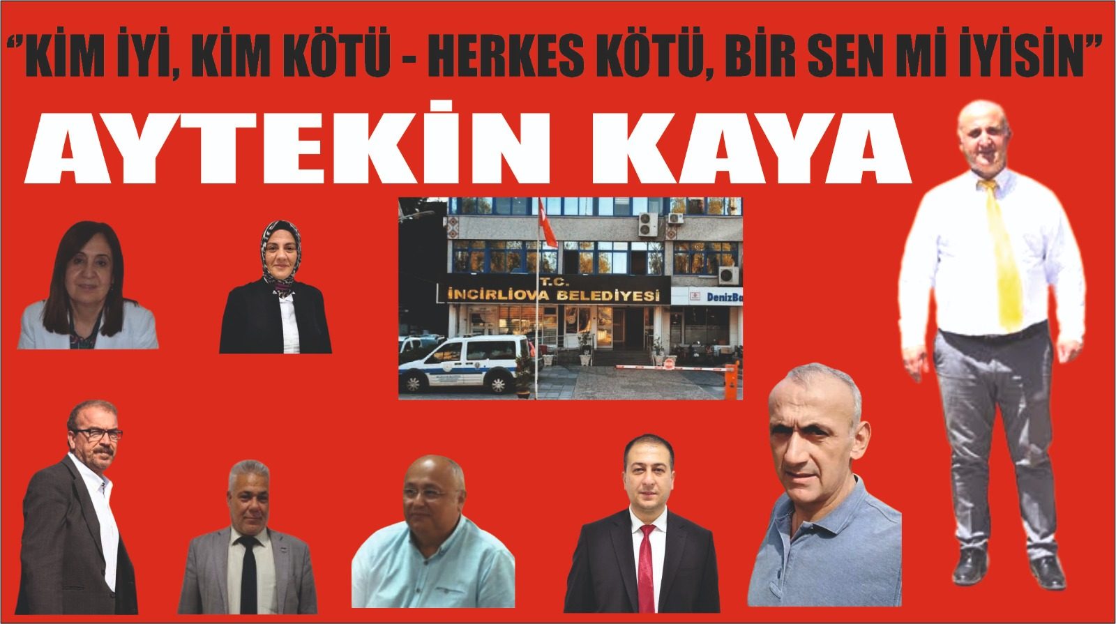‘’KİM İYİ, KİM KÖTÜ - HERKES KÖTÜ, BİR SEN Mİ İYİSİN’’