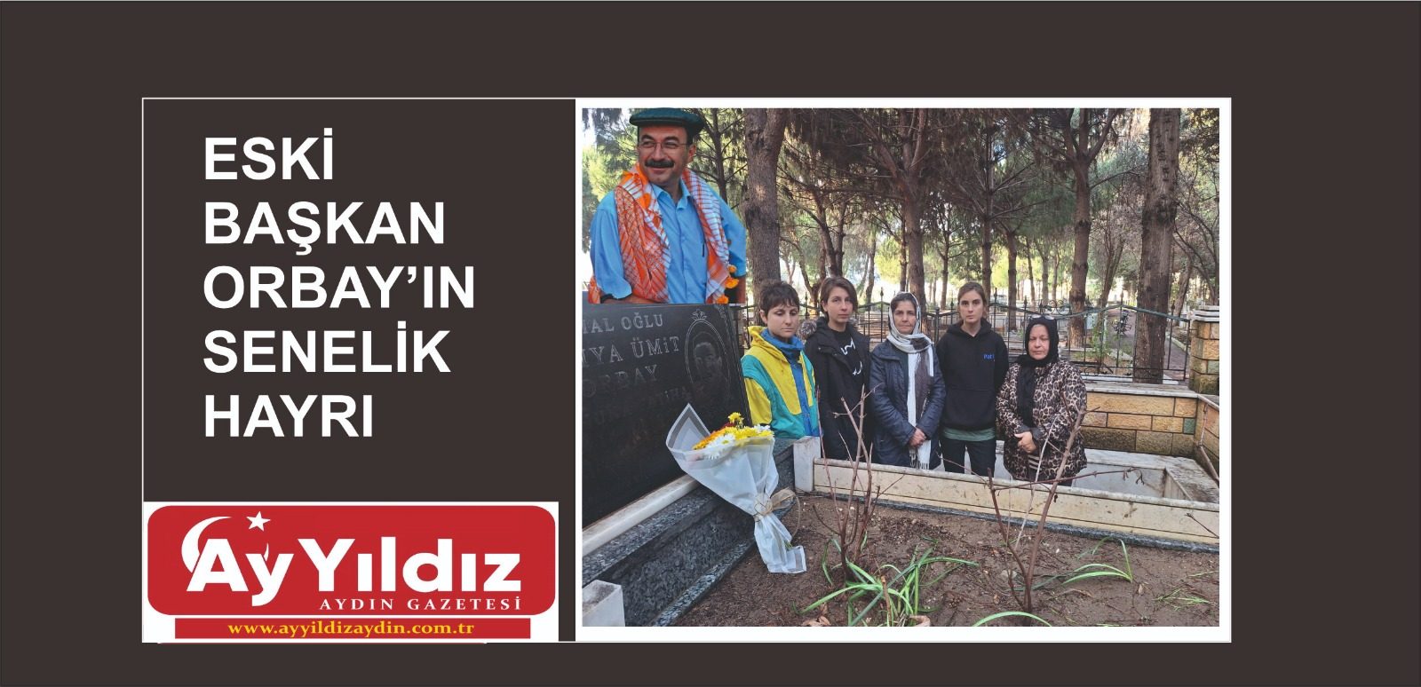 ESKİ BAŞKAN ORBAY’IN SENELİK HAYRI YAPILDI