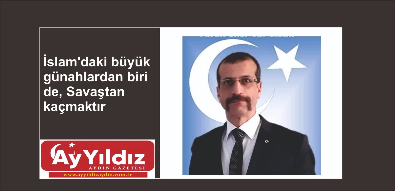 İslam'daki büyük günahlardan biri de, Savaştan kaçmaktır.