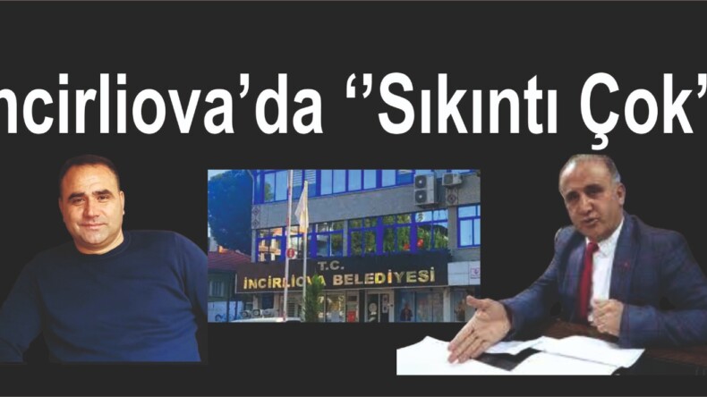 İncirliova’da ‘’Sıkıntı Çok’’
