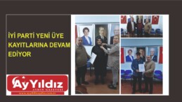 İYİ PARTİ YENİ ÜYE KAYITLARINA DEVAM EDİYOR