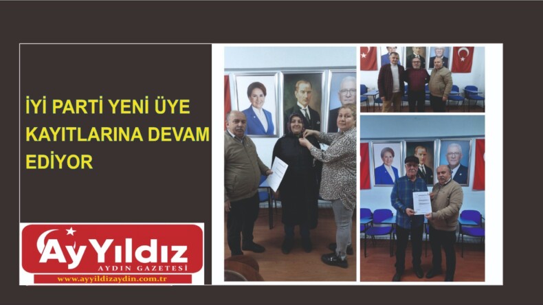 İYİ PARTİ YENİ ÜYE KAYITLARINA DEVAM EDİYOR