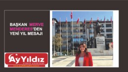 BAŞKAN  MERVE MENDERES’DEN YENİ YIL MESAJI
