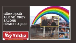GÖKKUŞAĞI AİLE VE  OKEY SALONU HİZMETE AÇILDI