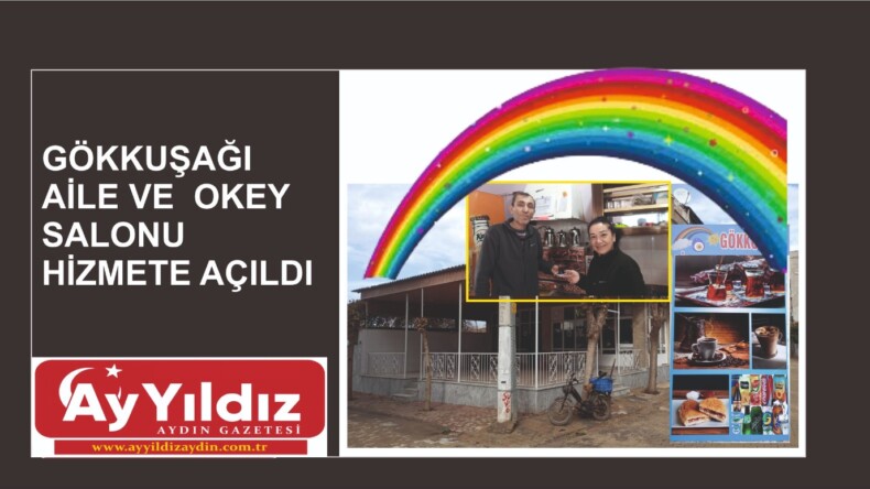 GÖKKUŞAĞI AİLE VE  OKEY SALONU HİZMETE AÇILDI
