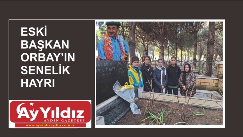 ESKİ BAŞKAN ORBAY’IN SENELİK HAYRI YAPILDI