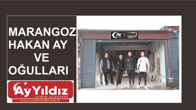MARANGOZ HAKAN AY VE OĞULLARI