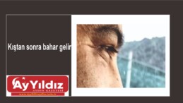 Kıştan sonra bahar gelir