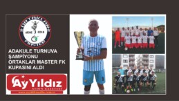 ADAKULE TURNUVA ŞAMPİYONU ORTAKLAR MASTER FK KUPASINI ALDI