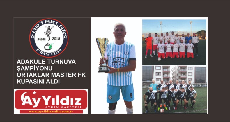 ADAKULE TURNUVA ŞAMPİYONU ORTAKLAR MASTER FK KUPASINI ALDI