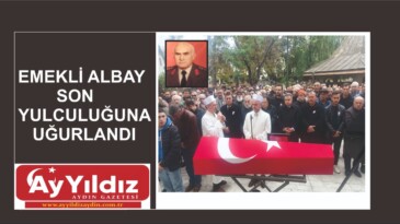 EMEKLİ ALBAY SON YULCULUĞUNA UĞURLANDI