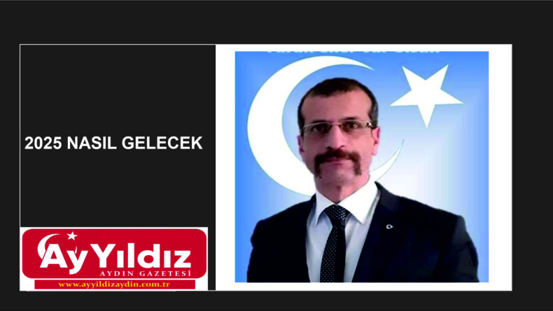 2025 NASIL GELECEK